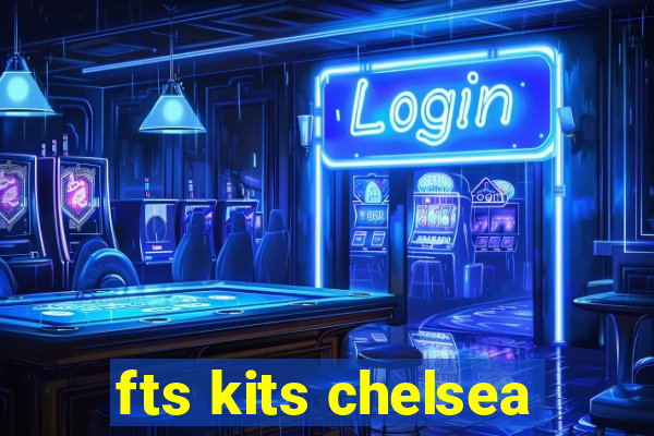 fts kits chelsea